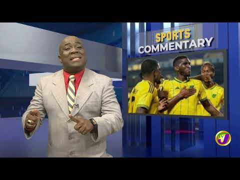 Redemption Mission for the Reggae Boyz | TVJ Sports Commentary