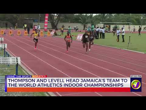 Thompson and Levell Head Jamaica’s Team to the World Athletics Indoor Championships | TVJ Sports