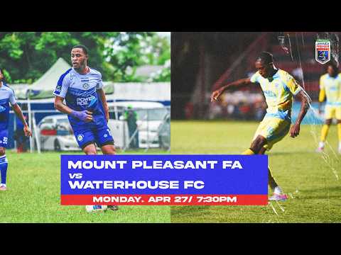 LIVE: Mount Pleasant FA vs Waterhouse FC | Jamaica Premier League