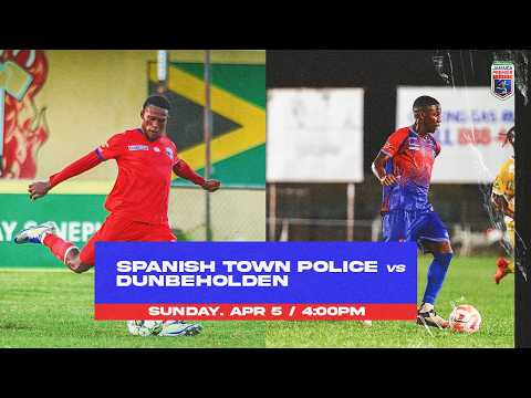LIVE: Spanish Town Police F.C. vs Dunbeholden F.C. | Jamaica Premier League | JPL TV