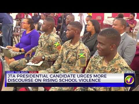 JTA Presidential Candidate Urges More Discourse on Rising School Violence | TVJ News