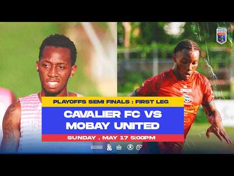 LIVE: Cavalier F.C. vs Mobay United  | SEMI-FINAL LEG 1 | 2025-2026 Jamaica Premier League