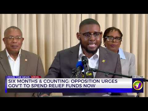 Six Months & Counting: Opposition Urges Gov’t to Spend Relief Funds Now | TVJ News
