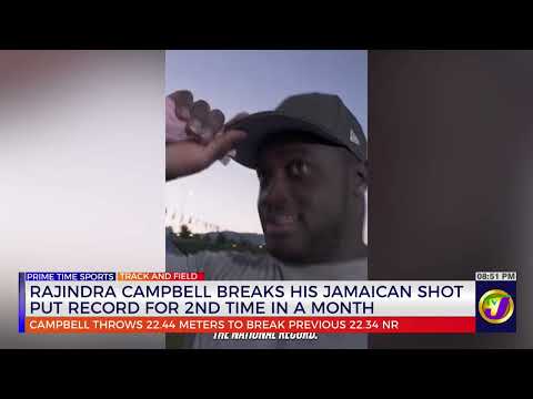 Rajindra Campbell Breaks His Jamaican Shot Put Record For 2nd Time In A Month  | TVJ Sports