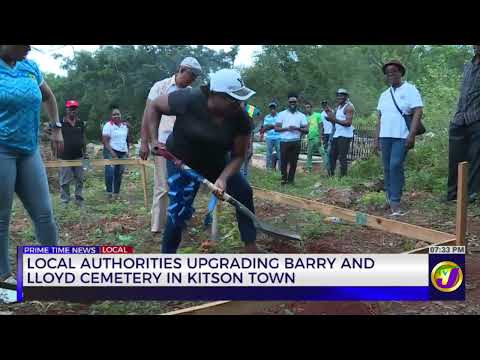 Local Authorities Upgrading Barry And LLoyd Cemetery In. Kitson Town | TVJ News
