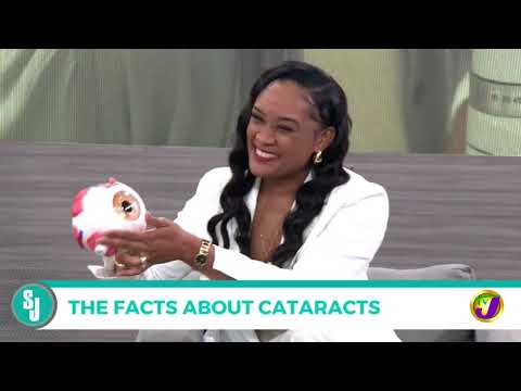 The Facts About Cataracts | TVJ Smile Jamaica