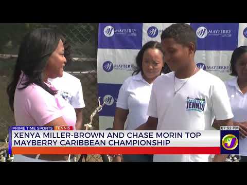 Xenya Miller-Brown and Chase Morin Top Mayberry Caribbean Championship | TVJ Sports