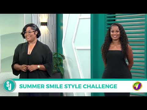 Summer Smile Style Challenge | TVJ Smile Jamaica