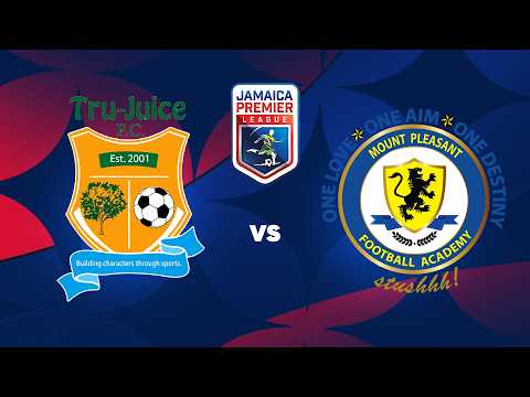LIVE: Tru-Juice FC vs Mount Pleasant FA | Match Day 1 | 2026-2027 Jamaica Premier League
