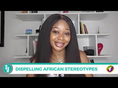 Dispelling African Stereotypes | TVJ Smile Jamaica