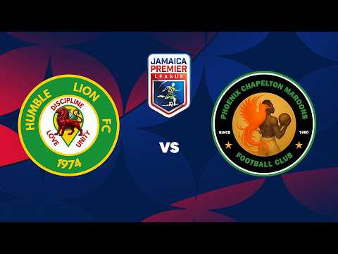 LIVE: Humble Lion FC v. Chapelton Maroons FC | Match Day 5 | 2026-2027 Jamaica Premier League